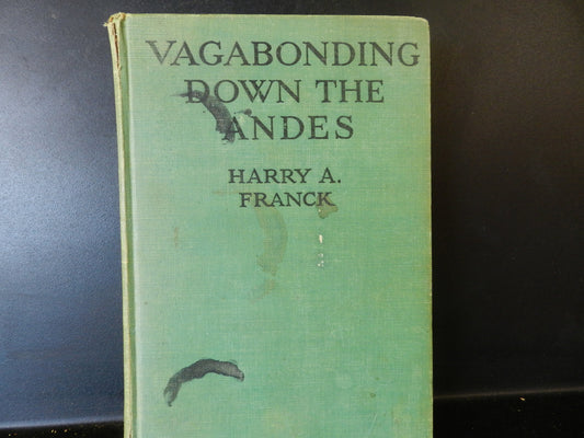Antique Book "Vagabonding Down the Andes" by Franck - Circa 1917